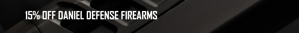 15% Off Daniel Defense Sale